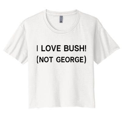 I Love Bush Not George Crop Top