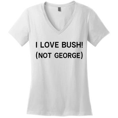 I Love Bush Not George Women's V-Neck T-Shirt