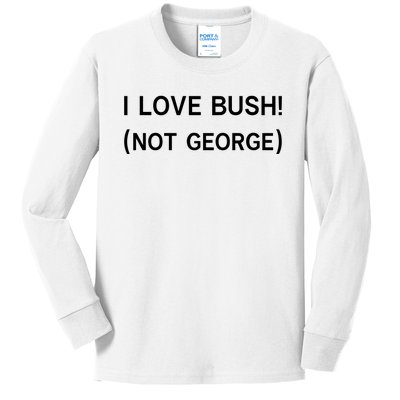 I Love Bush Not George Kids Long Sleeve Shirt