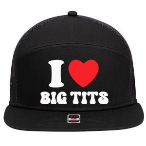 I Love Big Tits Funny Titties Boobs Lesbian Bachelor Party 7 Panel Mesh Trucker Snapback Hat