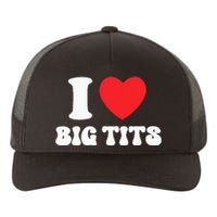 I Love Big Tits Funny Titties Boobs Lesbian Bachelor Party Yupoong Adult 5-Panel Trucker Hat