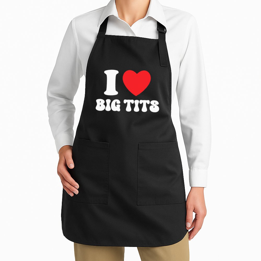 I Love Big Tits Funny Titties Boobs Lesbian Bachelor Party Apron