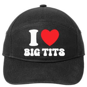 I Love Big Tits Funny Titties Boobs Lesbian Bachelor Party 7-Panel Snapback Hat