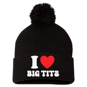 I Love Big Tits Funny Titties Boobs Lesbian Bachelor Party Pom Pom 12in Knit Beanie