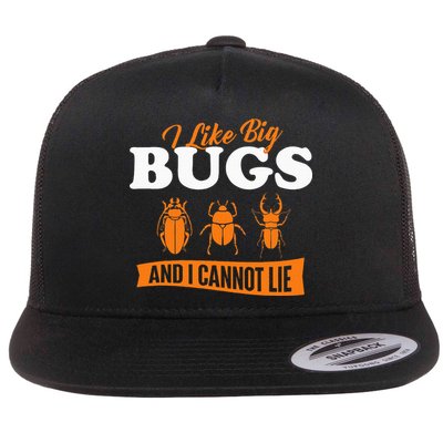 I Like Big Bugs And I Cannot Lie Entomology Insect Lover Flat Bill Trucker Hat