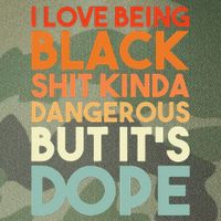 I Love Being Black Shit Kinda Dangerous But It's Dope Legacy Tie Dye Trucker Hat