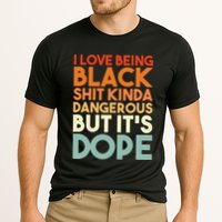 I Love Being Black Shit Kinda Dangerous But It's Dope Cooling Performance Crew T-Shirt