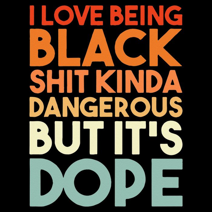 I Love Being Black Shit Kinda Dangerous But It's Dope Cooling Performance Crew T-Shirt