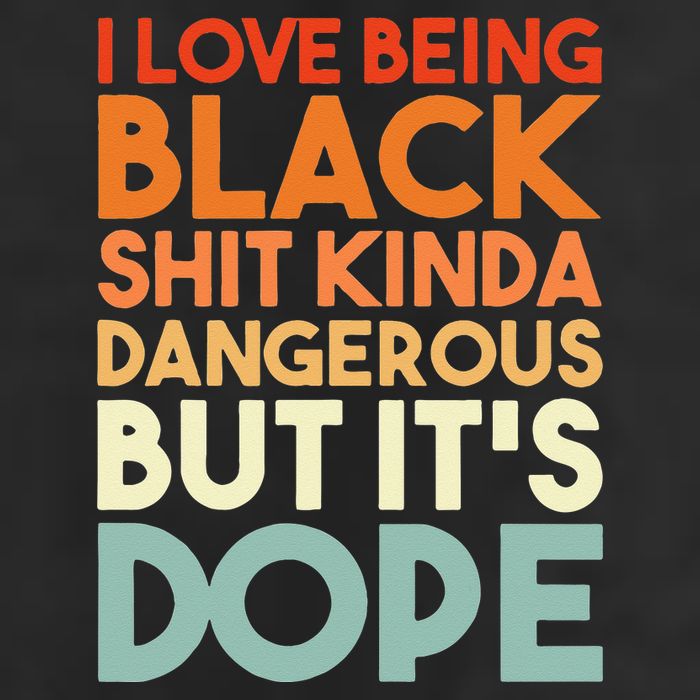 I Love Being Black Shit Kinda Dangerous But It's Dope Golf Towel