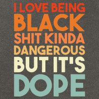 I Love Being Black Shit Kinda Dangerous But It's Dope Cotton Canvas Backpack