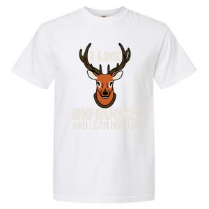 I Like Big Bucks And I Can Not Lie Gift Garment-Dyed Heavyweight T-Shirt