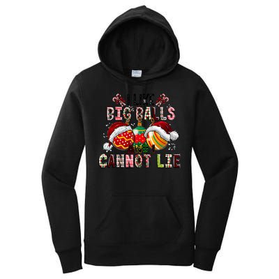 I Like Big Balls And Cannot Lie Funny Christmas Funny Gift Women's Pullover Hoodie