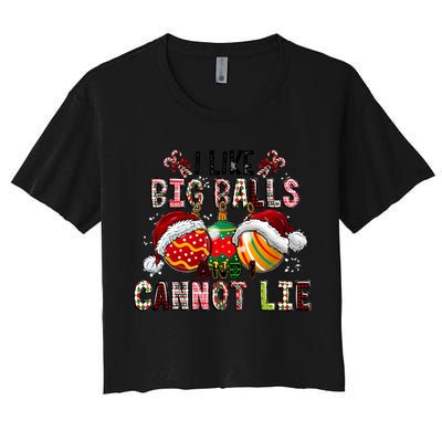 I Like Big Balls And Cannot Lie Funny Christmas Funny Gift Crop Top