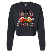 I Like Big Balls And Cannot Lie Funny Christmas Funny Gift Cropped Pullover Crew