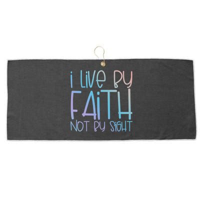 I Live By Faith Not By Sight Thankful Grateful Christians Funny Gift Large Microfiber Waffle Golf Towel