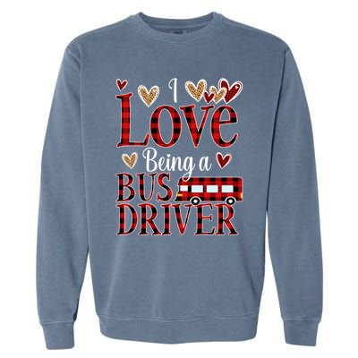 I Love Being A School Bus Driver Valentines Day Buffalo Gift Garment-Dyed Sweatshirt