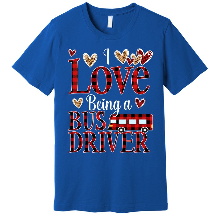 I Love Being A School Bus Driver Valentines Day Buffalo Gift Premium T-Shirt