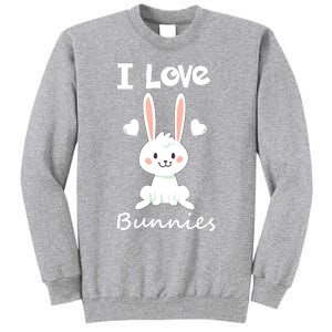 I Love Bunnies Rabbit Animal Tall Sweatshirt