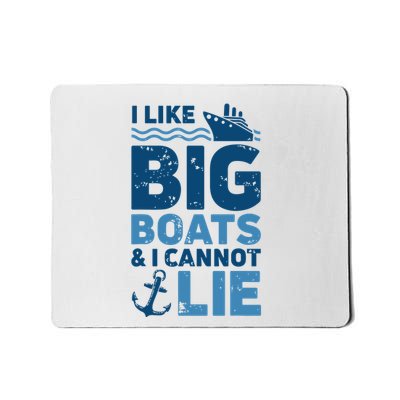 I Like Big Boats And I Cannot Lie Funny Cruise Ship Mousepad