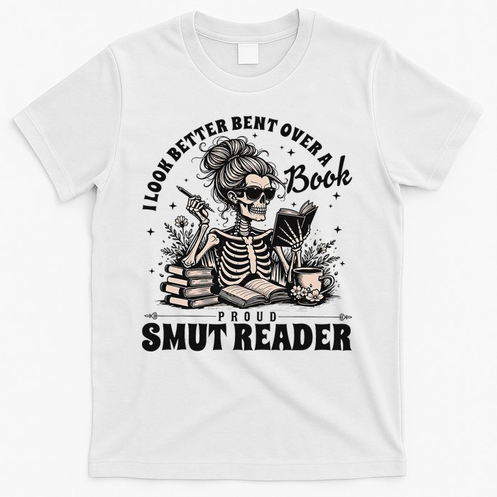 I Look Better Bent Over A Book Smut Reader T-Shirt