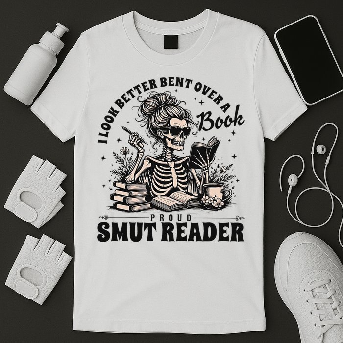 I Look Better Bent Over A Book Smut Reader T-Shirt