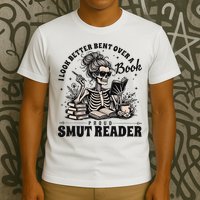 I Look Better Bent Over A Book Smut Reader T-Shirt