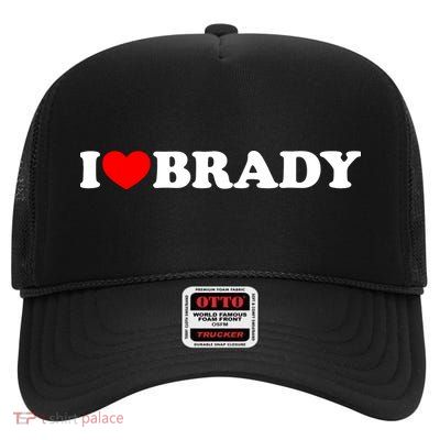 I Love Brady Funny Name Valentine's Day High Crown Mesh Back Trucker Hat