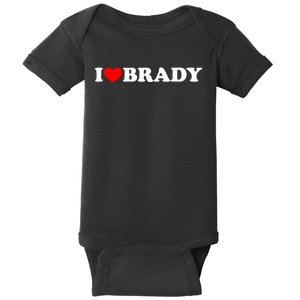 I Love Brady Funny Name Valentine's Day Baby Bodysuit