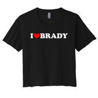 I Love Brady Funny Name Valentine's Day Women's Crop Top Tee