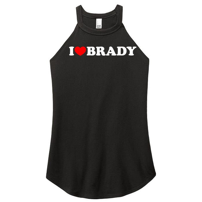 I Love Brady Funny Name Valentine's Day Women's Perfect Tri Rocker Tank