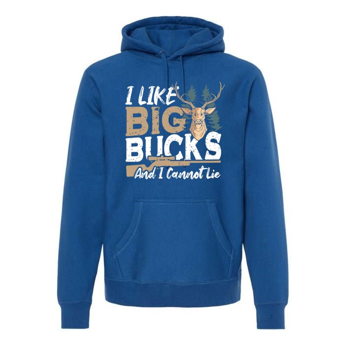 I Like Big Bucks And I Cannot Lie Deer Hunting Gift Premium Hoodie