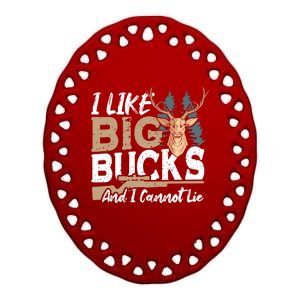 I Like Big Bucks And I Cannot Lie Deer Hunting Gift Ceramic Oval Ornament