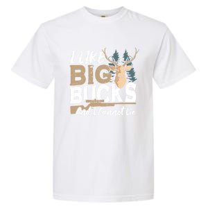 I Like Big Bucks And I Cannot Lie Deer Hunting Gift Garment-Dyed Heavyweight T-Shirt