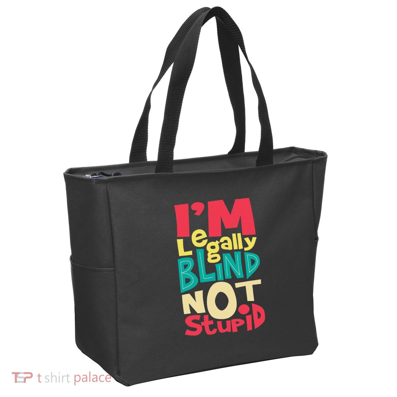 IM Legally Blind Not Stupid Blindness Visually Impaired Zip Tote Bag