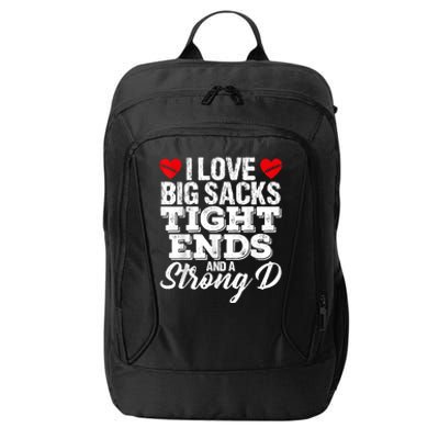 I Love Big Sacks Tight Ends And A Strong D Funny Vintag City Backpack