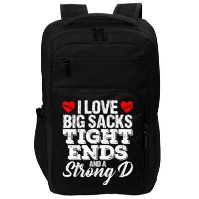 I Love Big Sacks Tight Ends And A Strong D Funny Vintag Impact Tech Backpack