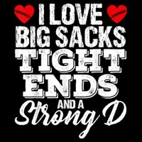 I Love Big Sacks Tight Ends And A Strong D Funny Vintag Button