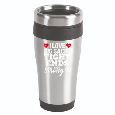 I Love Big Sacks Tight Ends And A Strong D Funny Vintag 16oz Travel Tumbler