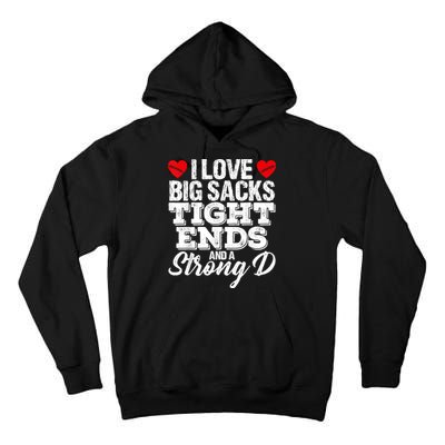 I Love Big Sacks Tight Ends And A Strong D Funny Vintag Tall Hoodie