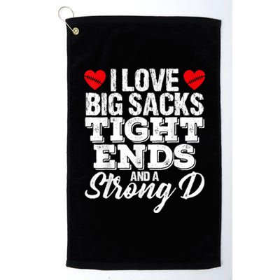 I Love Big Sacks Tight Ends And A Strong D Funny Vintag Platinum Collection Golf Towel