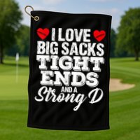 I Love Big Sacks Tight Ends And A Strong D Funny Vintag Golf Towel