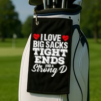 I Love Big Sacks Tight Ends And A Strong D Funny Vintag Golf Towel