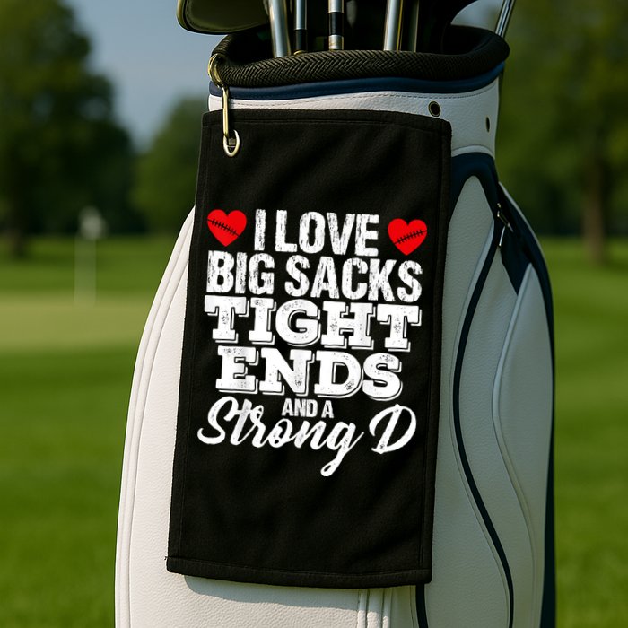 I Love Big Sacks Tight Ends And A Strong D Funny Vintag Golf Towel