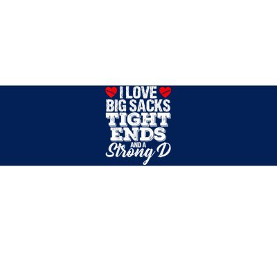 I Love Big Sacks Tight Ends And A Strong D Funny Vintag Bumper Sticker