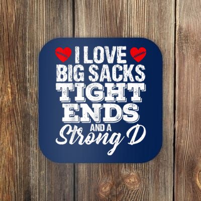 I Love Big Sacks Tight Ends And A Strong D Funny Vintag Coaster