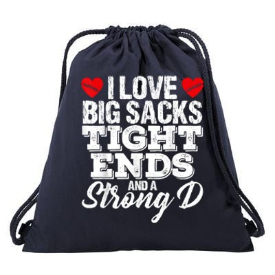 I Love Big Sacks Tight Ends And A Strong D Funny Vintag Drawstring Bag