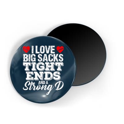 I Love Big Sacks Tight Ends And A Strong D Funny Vintag Magnet