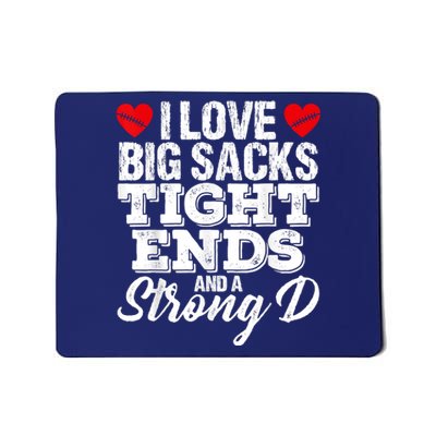 I Love Big Sacks Tight Ends And A Strong D Funny Vintag Mousepad