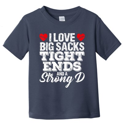 I Love Big Sacks Tight Ends And A Strong D Funny Vintag Toddler T-Shirt