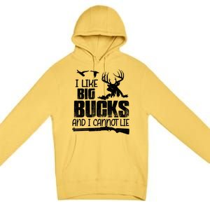 I Like Big Bucks And I Cannot Lie Deer Hunting Meaningful Gift Premium Pullover Hoodie